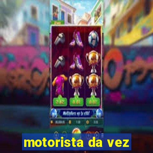 motorista da vez